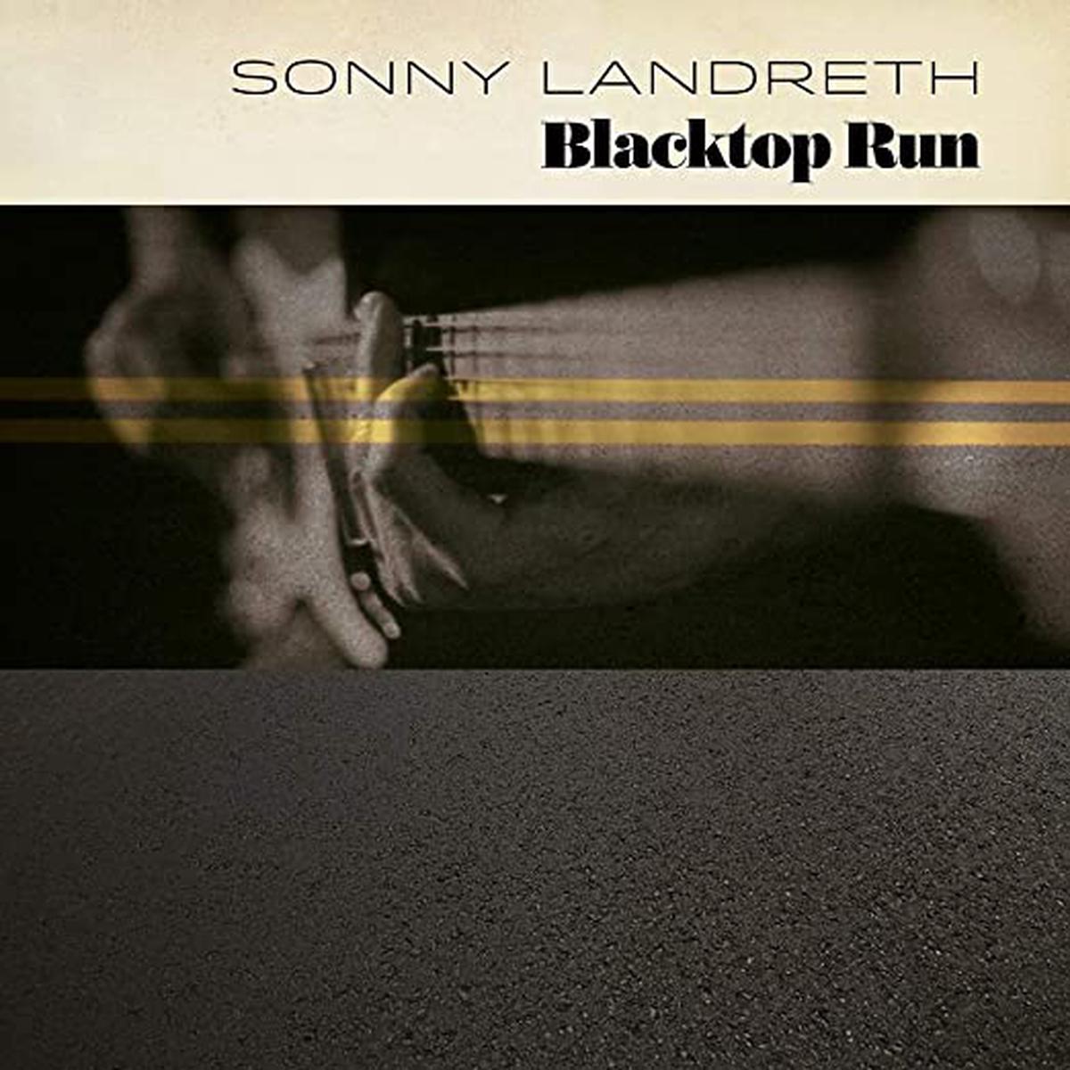 Landreth, Sonny — Blacktop Run