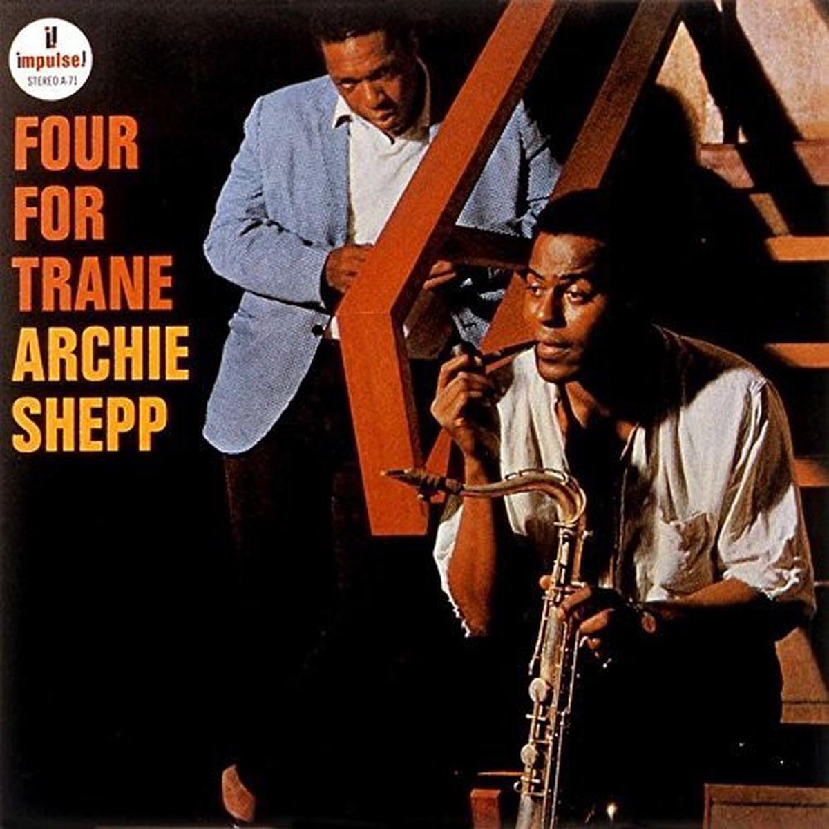 Archie Shepp- Four For Trane