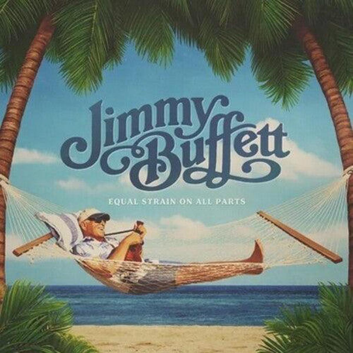 Jimmy Buffett- Equal Strain On All Parts