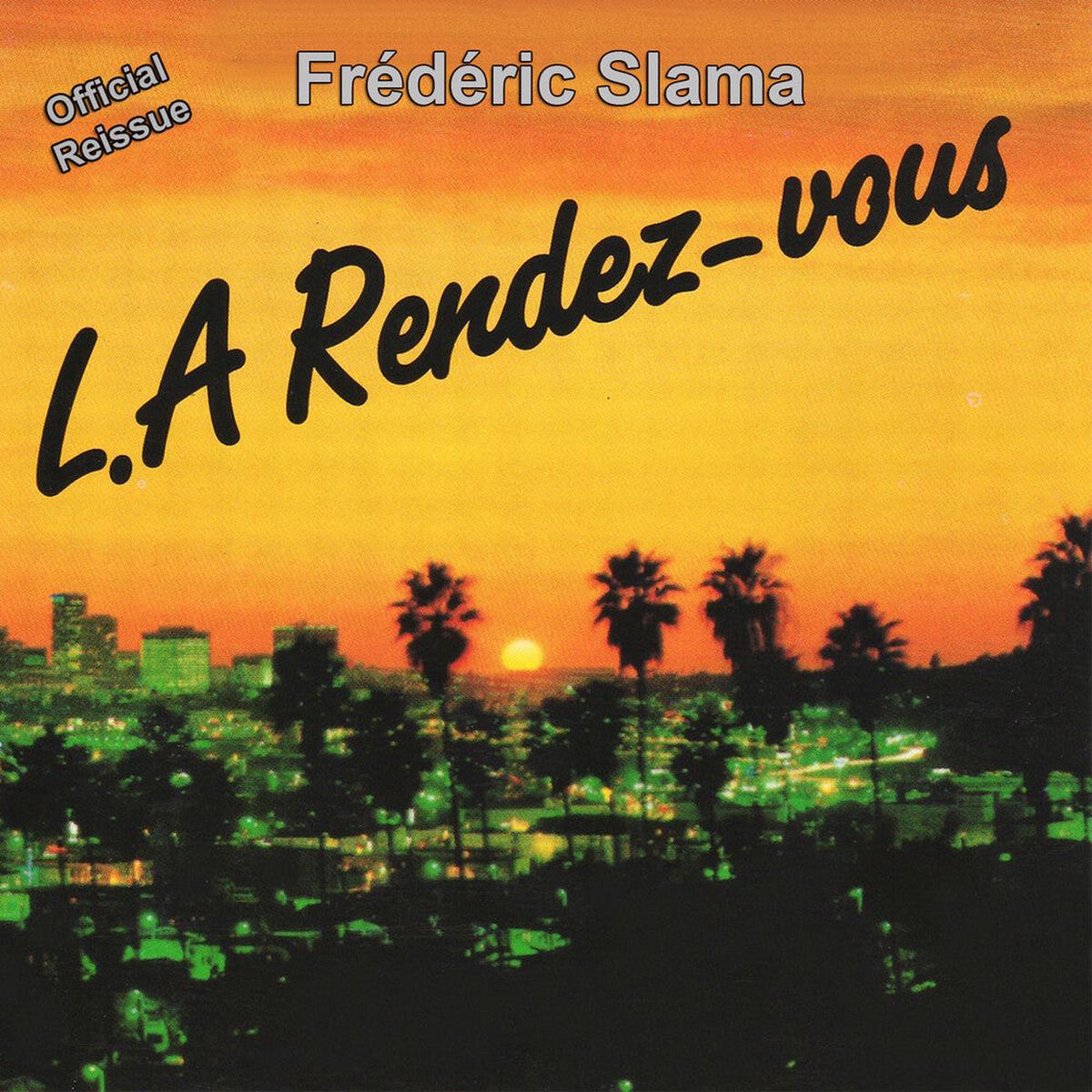 Frederic Slama- L.A. Rendez-Vous