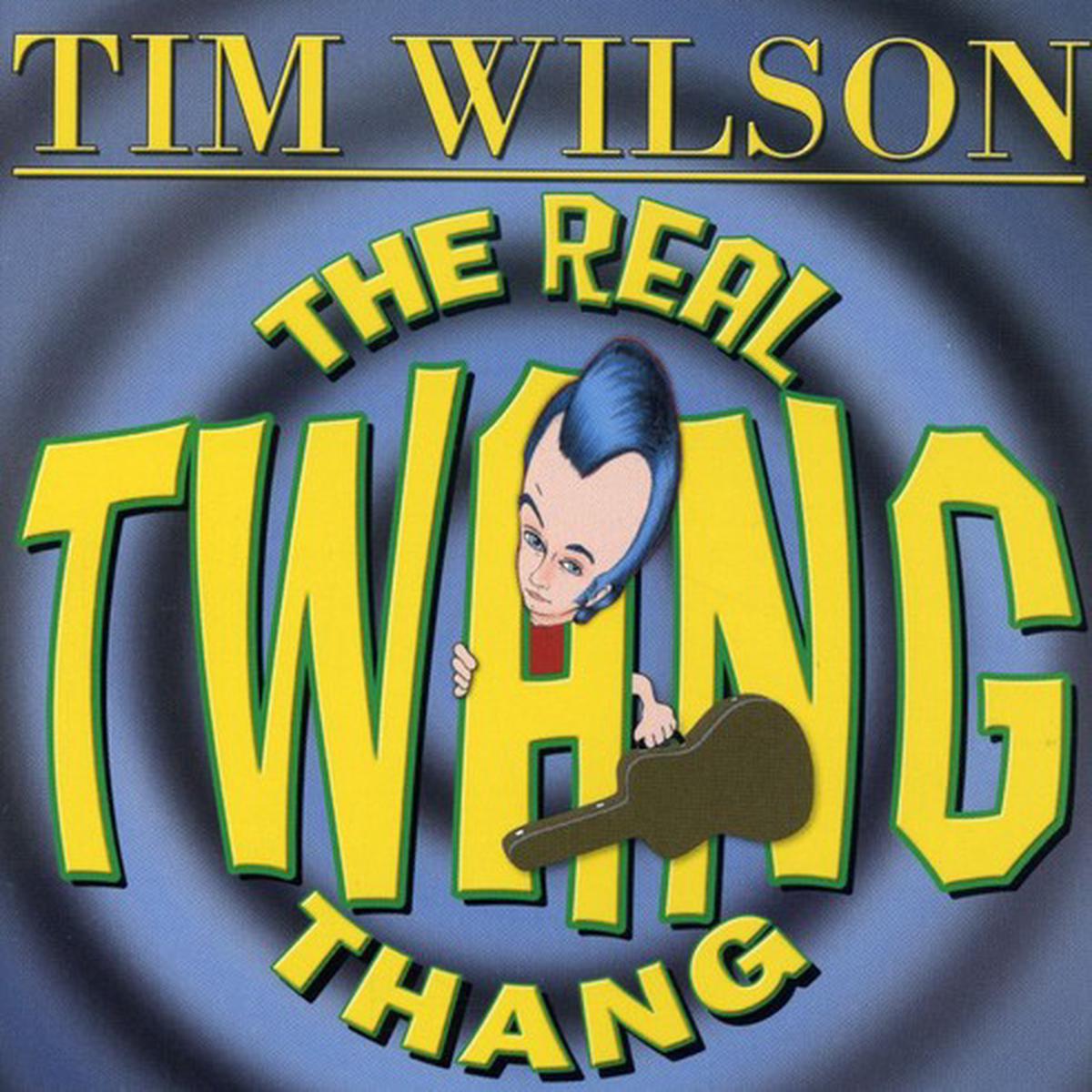 Tim Wilson- The Real Twang Thang