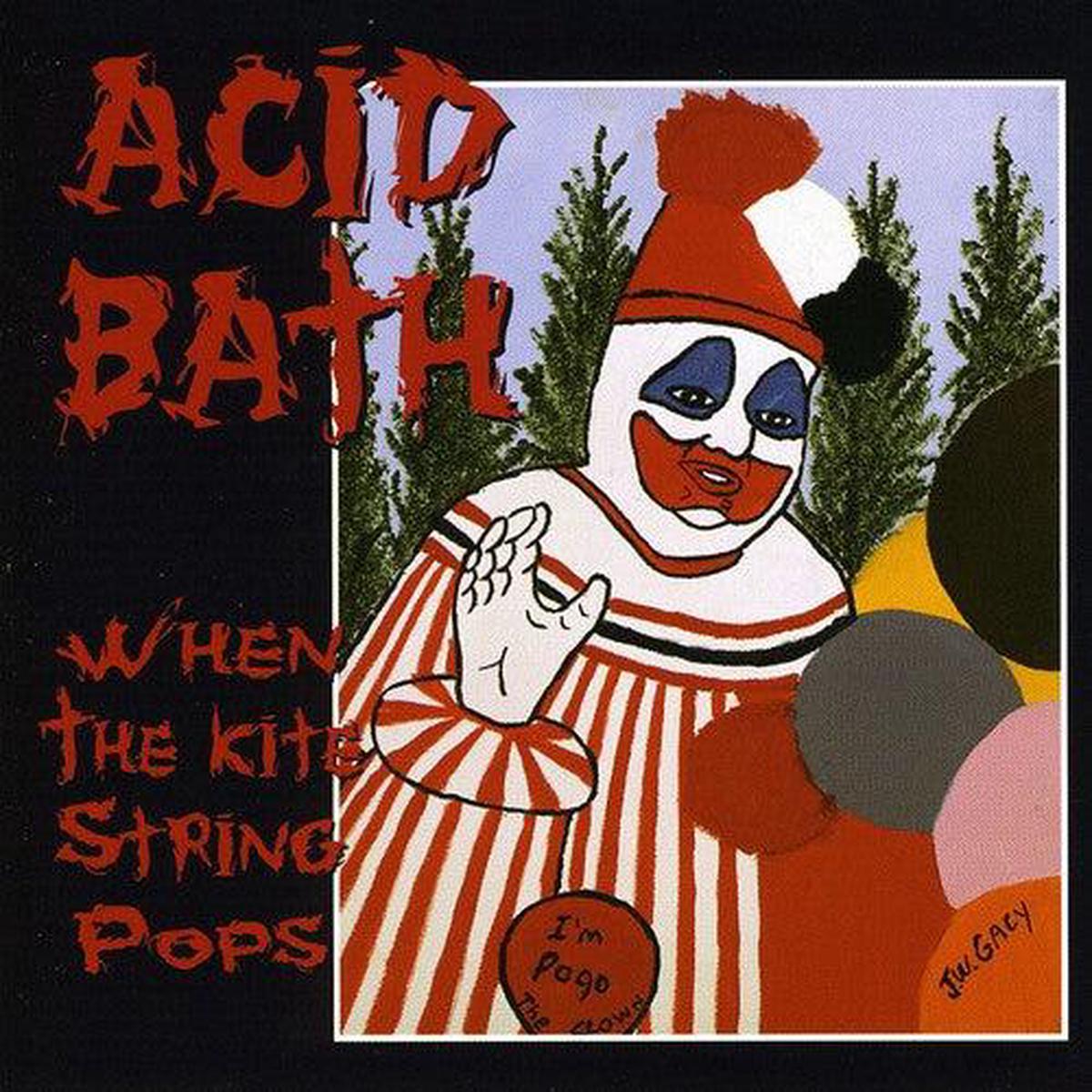 Acid Bath- When The Kite String Pops