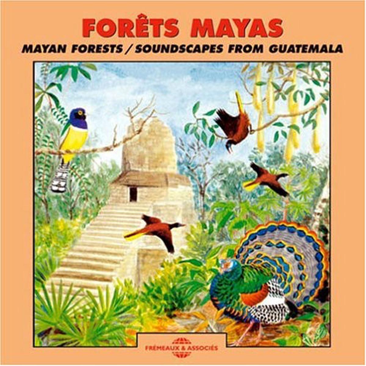 Various Artists- Mayan Forests: Soundscapes From Guatemala