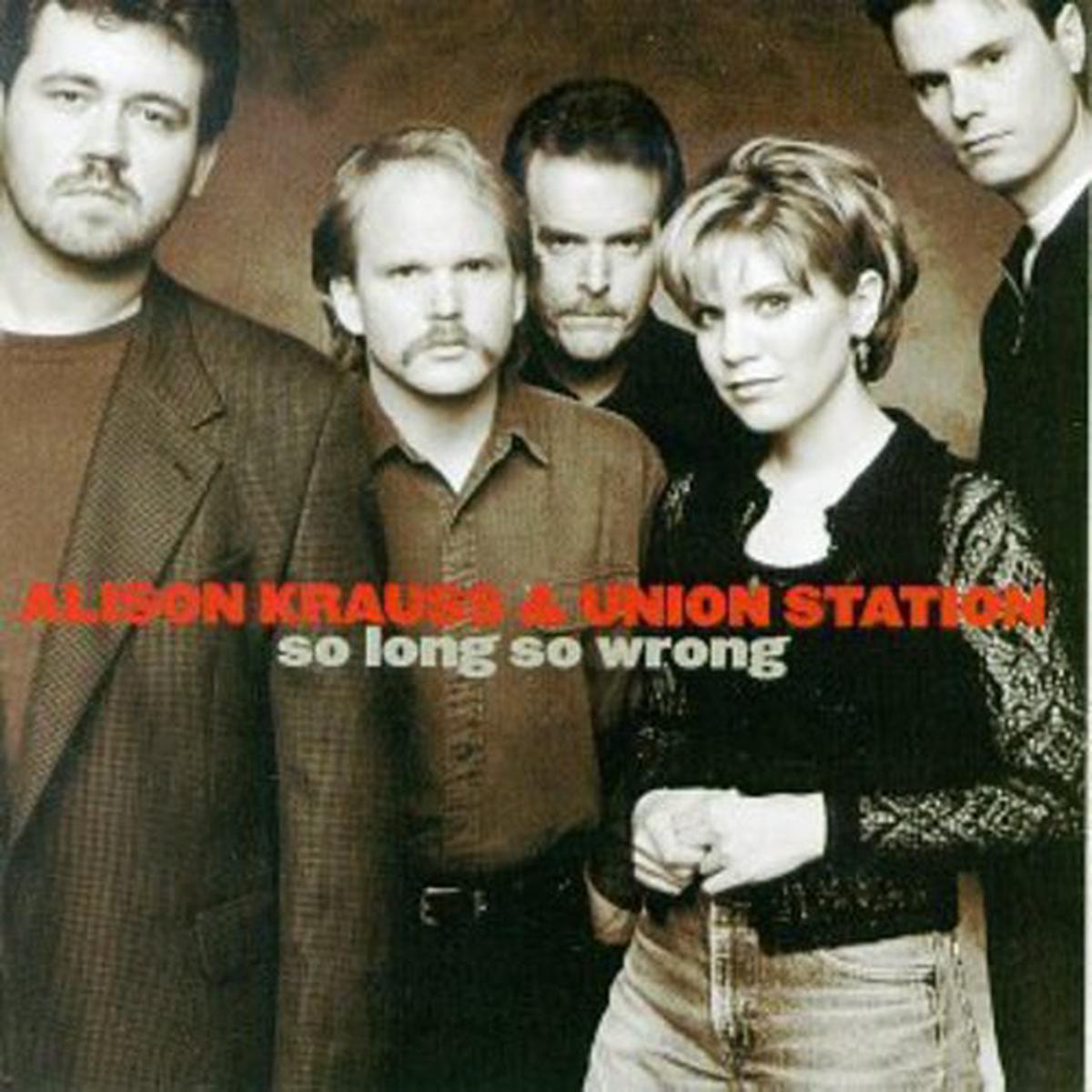 Alison Krauss- So Long So Wrong