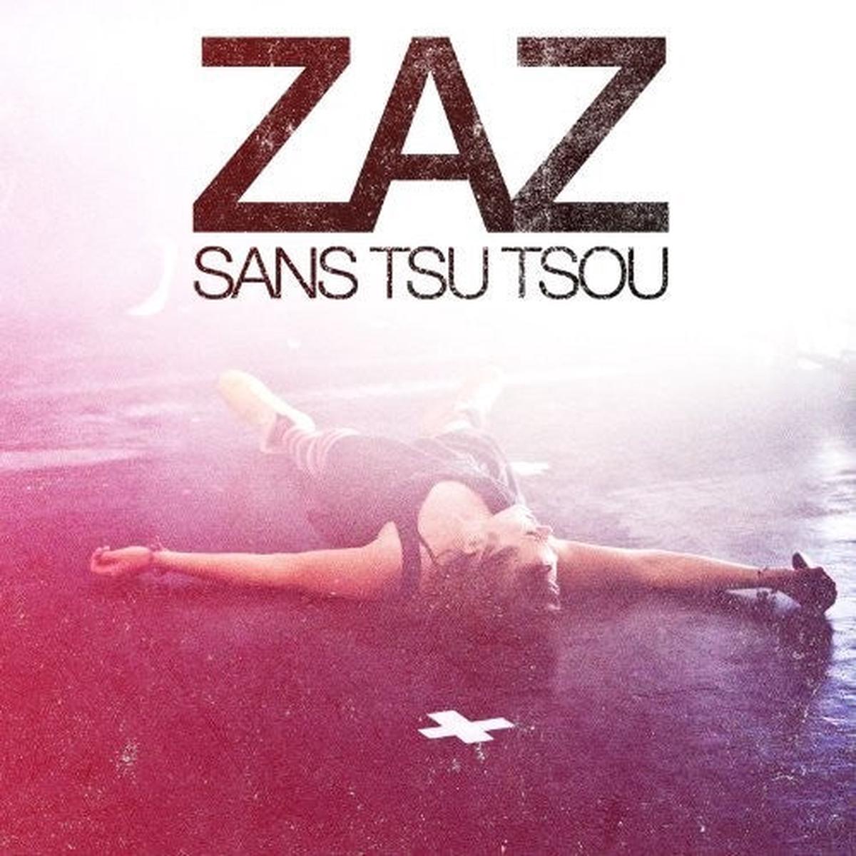 Zaz- Sans Tsu Tsou